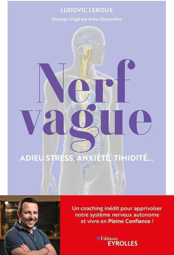 Nerf vague : Adieu stress, anxiété, timidité