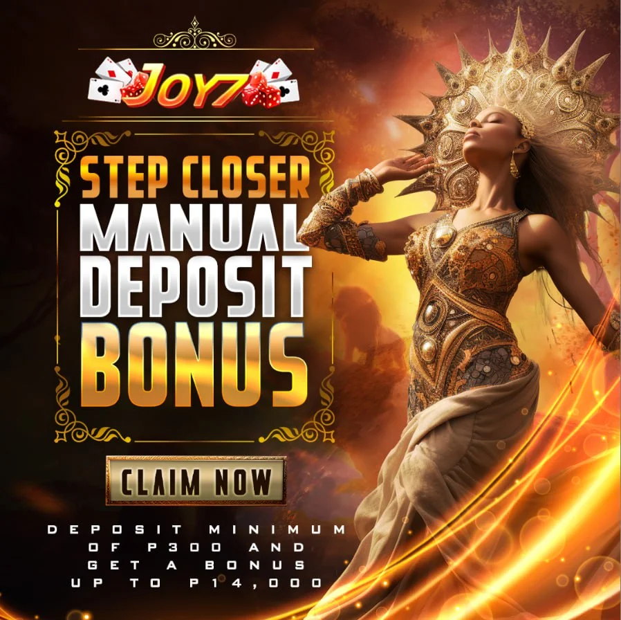Step Closer Manual Deposit Bonus ng JOY7 Casino
