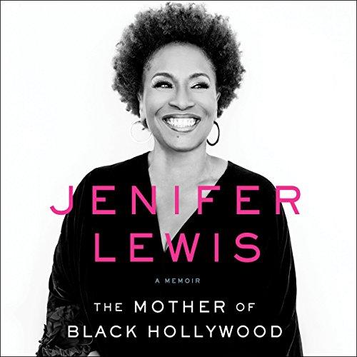 The Mother of Black Hollywood by Jenifer Jeanette Lewis