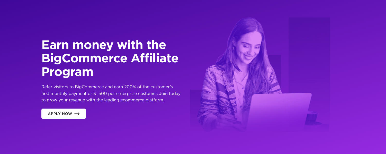BigCommerce's affiliate program hero image on its affiliate landing page, one of the 20 winning affiliate marketing programs in 2024