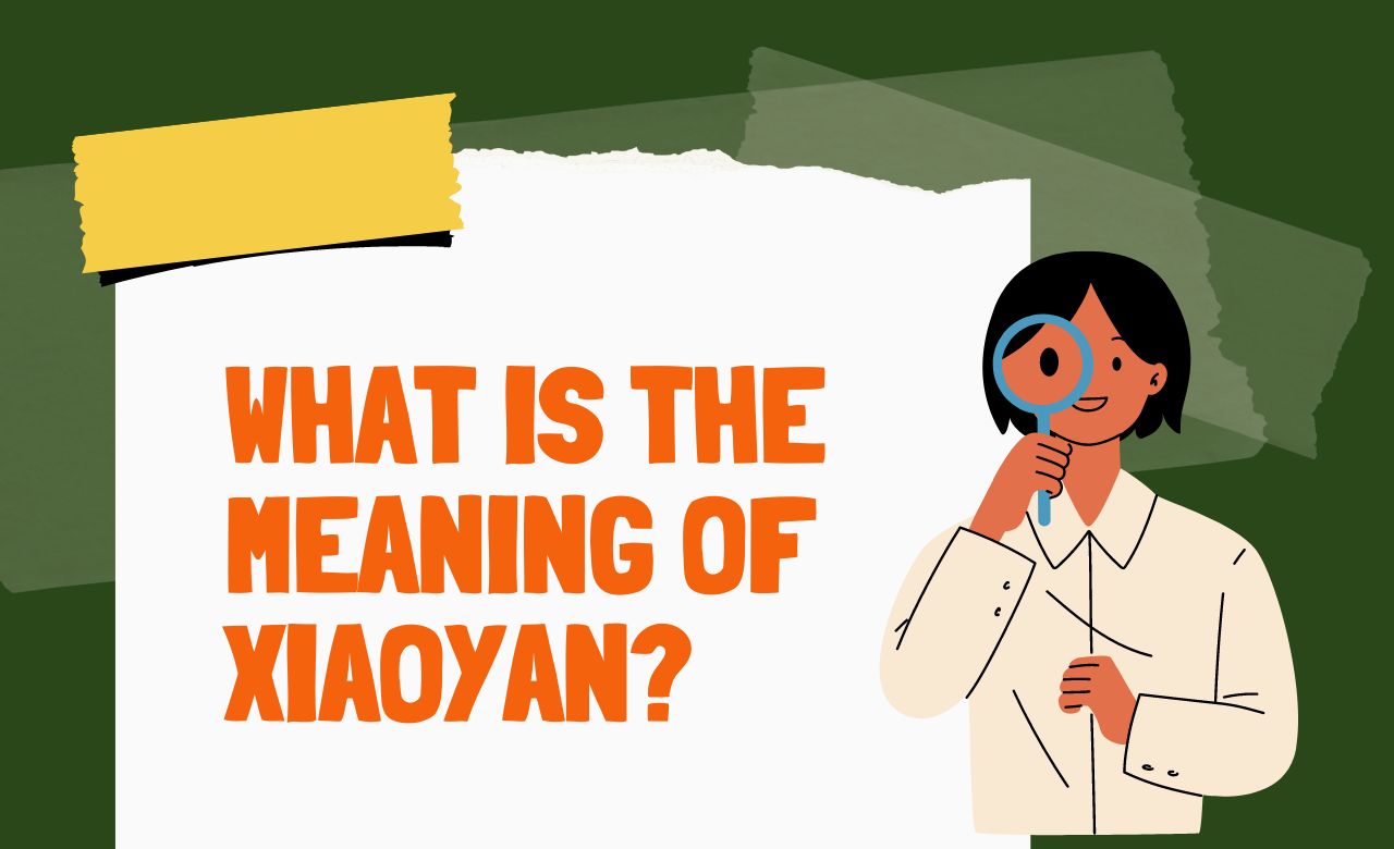 What is the meaning of Xiaoyan?