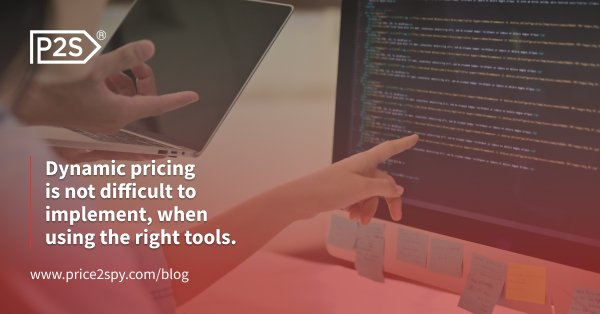 Dynamic pricing is not difficult to implement, when using the right tools.