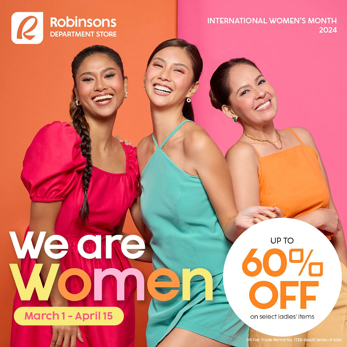 We Are Women: Shop & get up to 60% off this Women’s Month at Robinsons Department Store