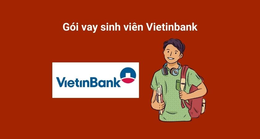 Gói vay sinh viên Vietinbank