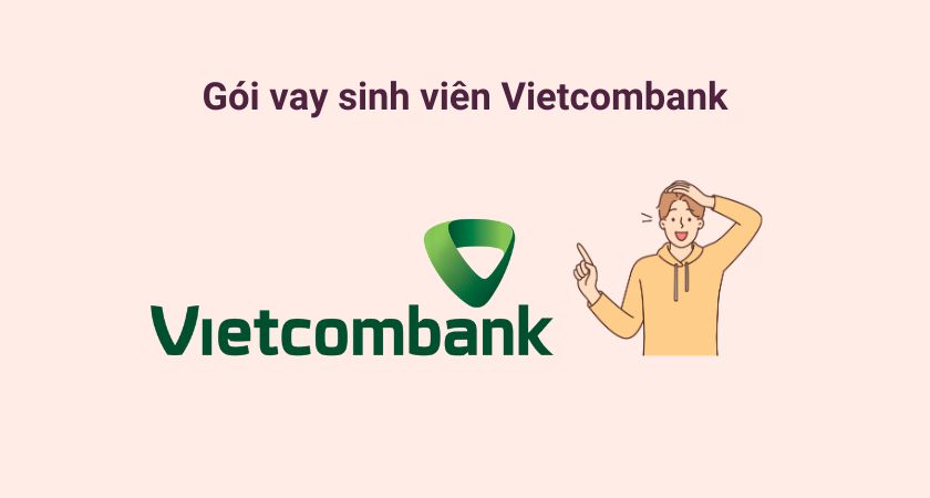 Gói vay sinh viên Vietcombank