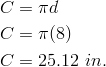 C  & = \pi d\\C  & =  \pi (8)\\C  & =  25.12 \ in.