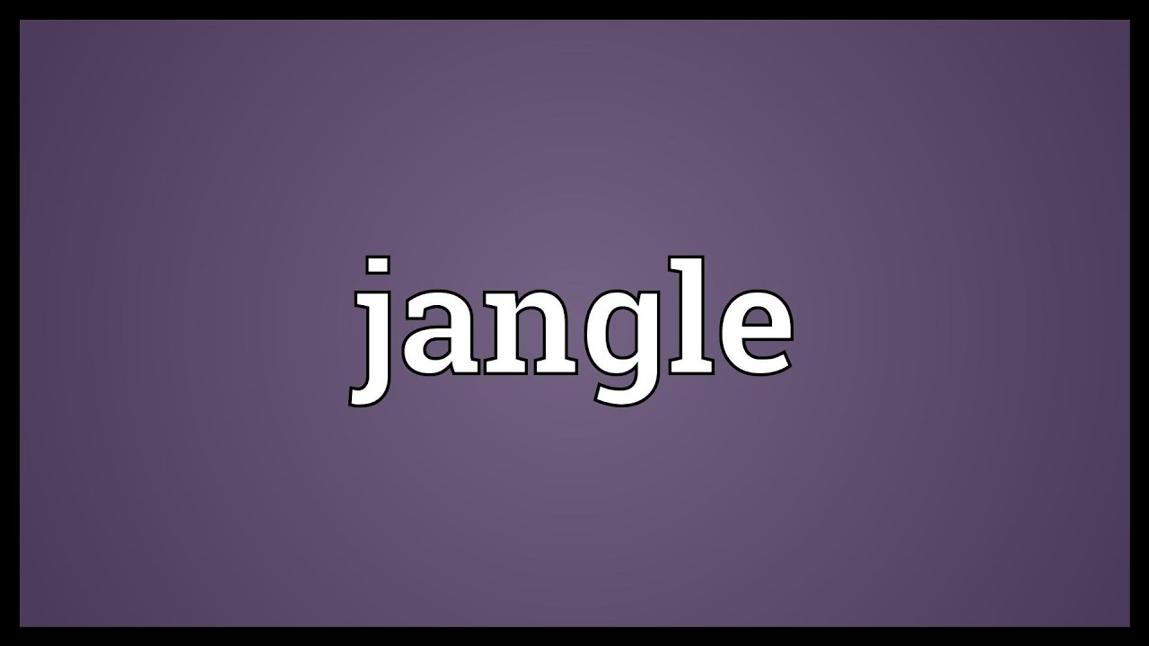 Jangle Meaning - YouTube