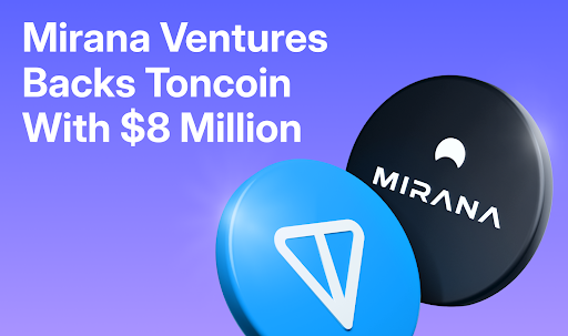 TONCoin được đầu tư bởi Mirana Ventures