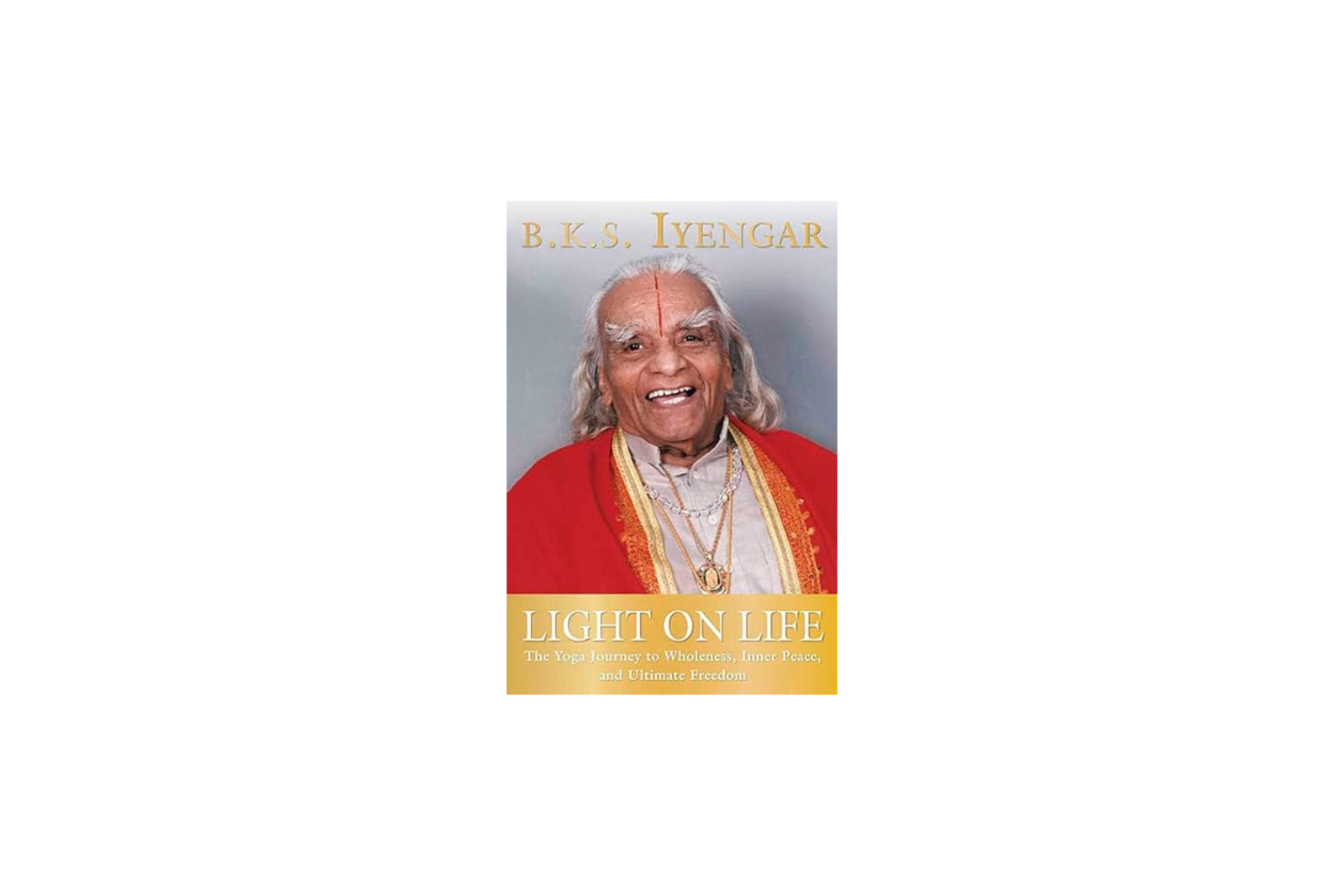 Light on Life by B.K.S. Iyengar