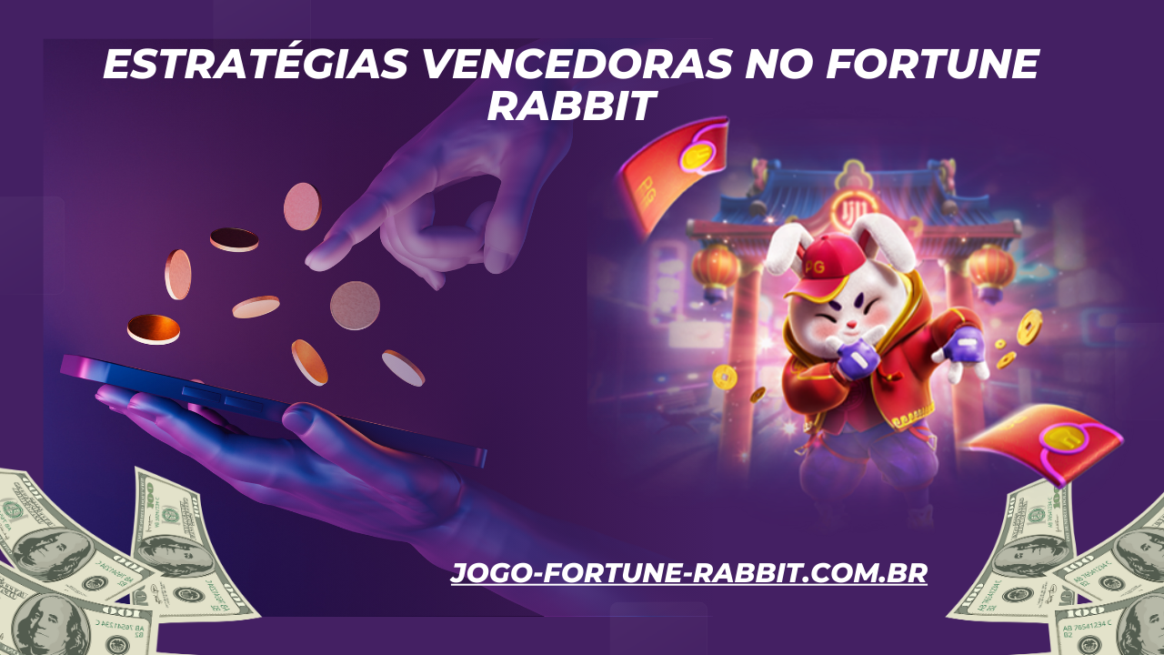 5 dicas para ganhar no jogo do coelho da aposta, Fortune Rabbit