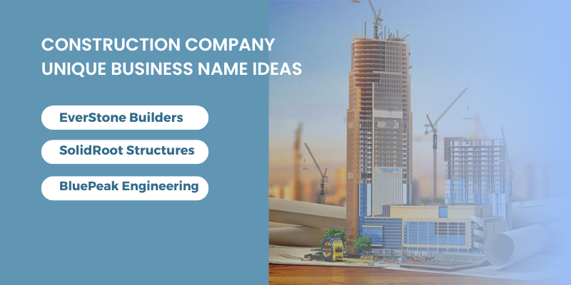 Construction Company Unique Business Name Ideas List