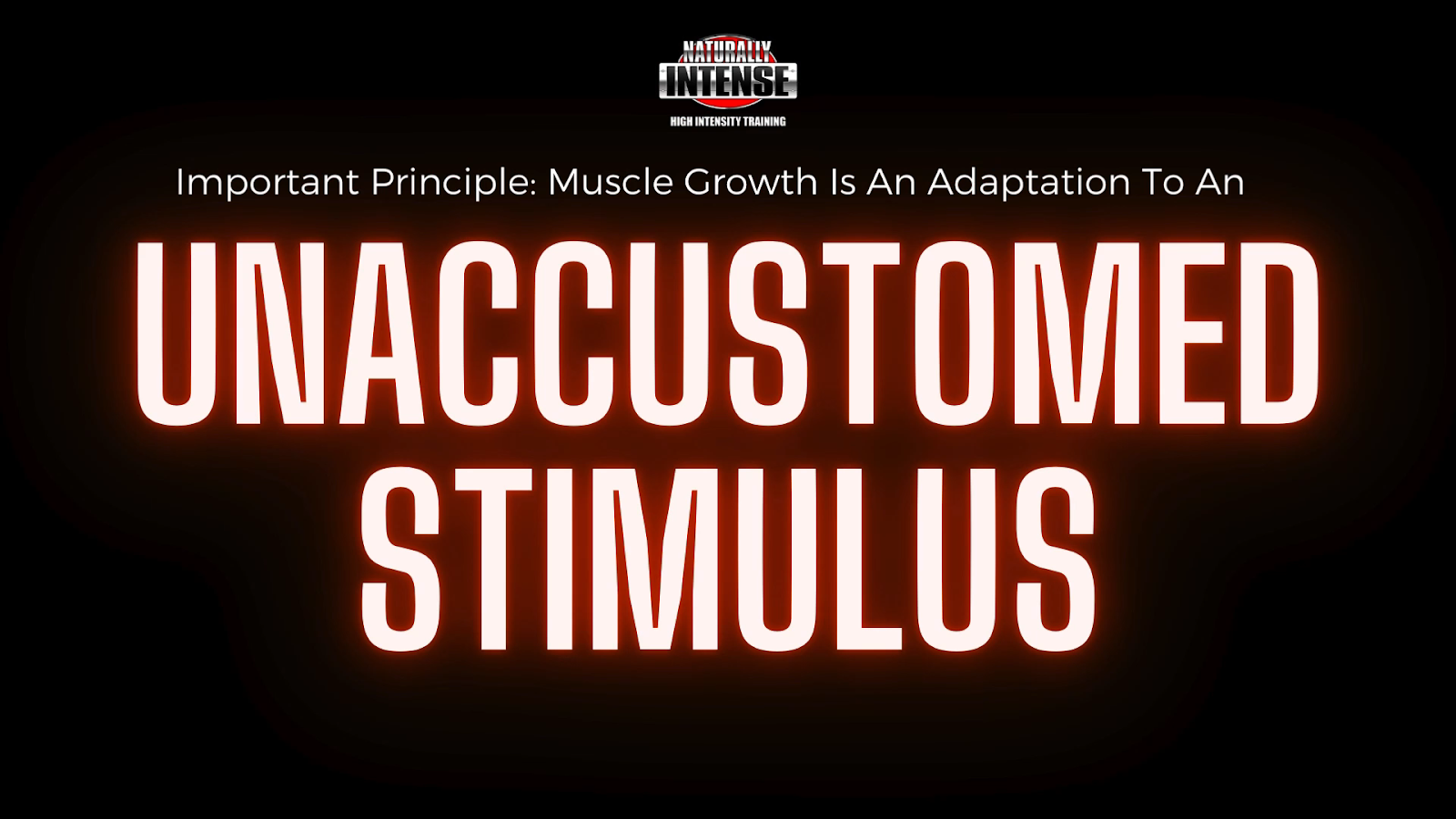 Muscles grow in response to unaccustomed stimulus