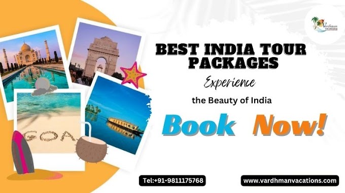 Best India Tour Packages: Experience the Beauty of India