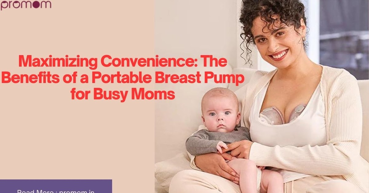 Top Features to Look for in a Portable Breast Pump