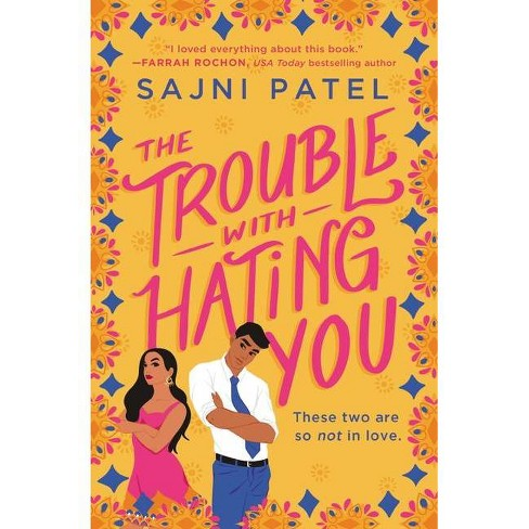 Best Romance Books - The Trouble With Hating You By Sajni Patel 