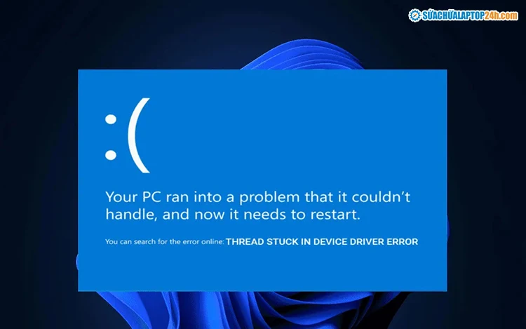 Lỗi THREAD STUCK IN DEVICE DRIVER