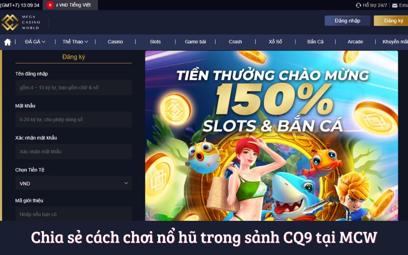 Chia sẻ cách chơi nổ hũ trong sảnh CQ9 tại MCW