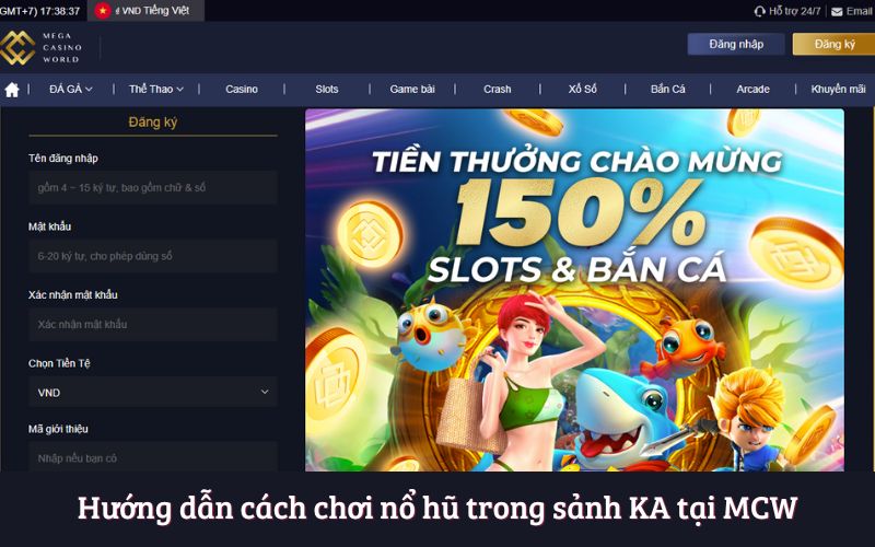 Hướng dẫn cách chơi nổ hũ trong sảnh KA tại MCW