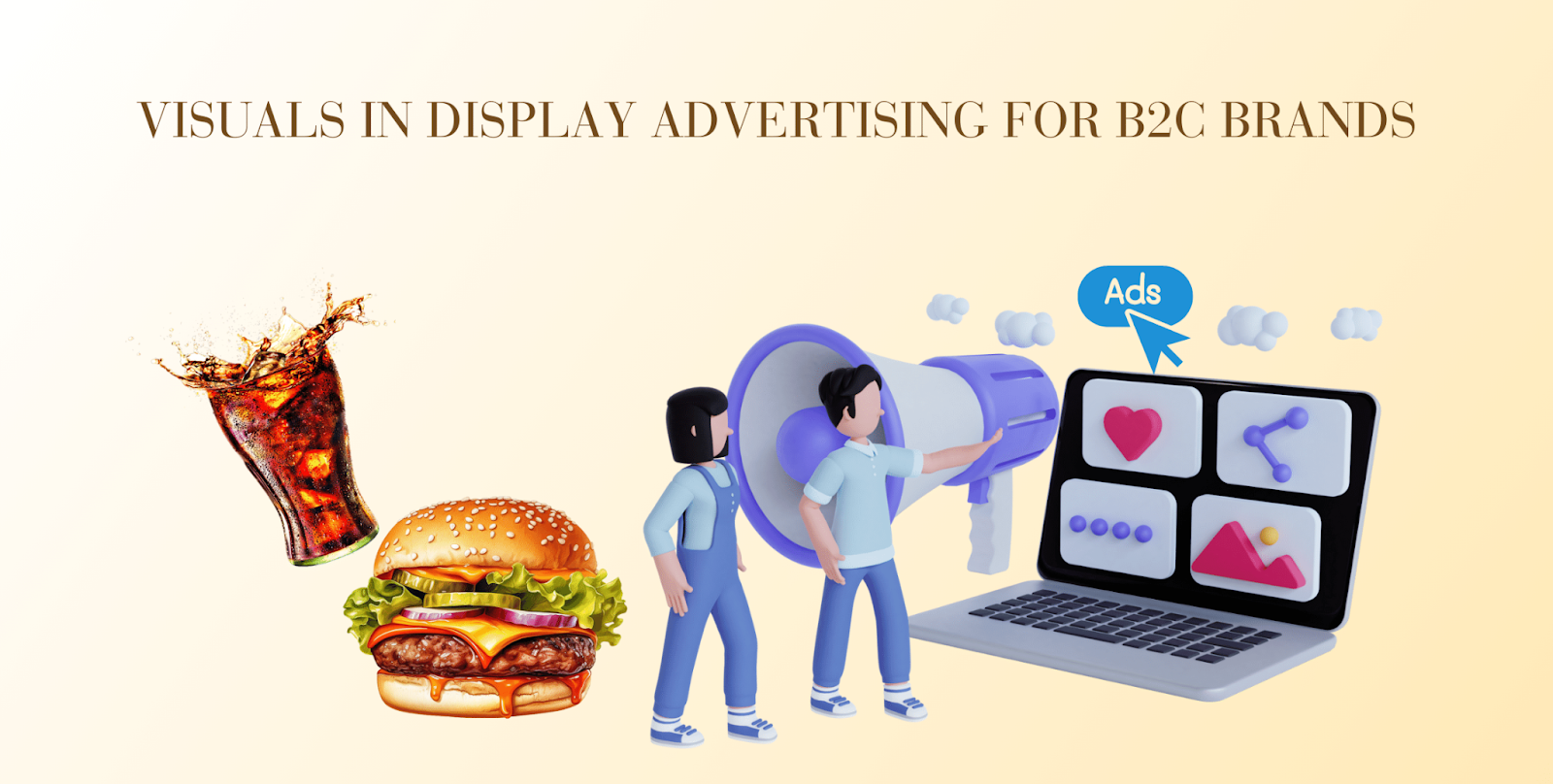 Visuals in Display Advertising for B2C Brands 