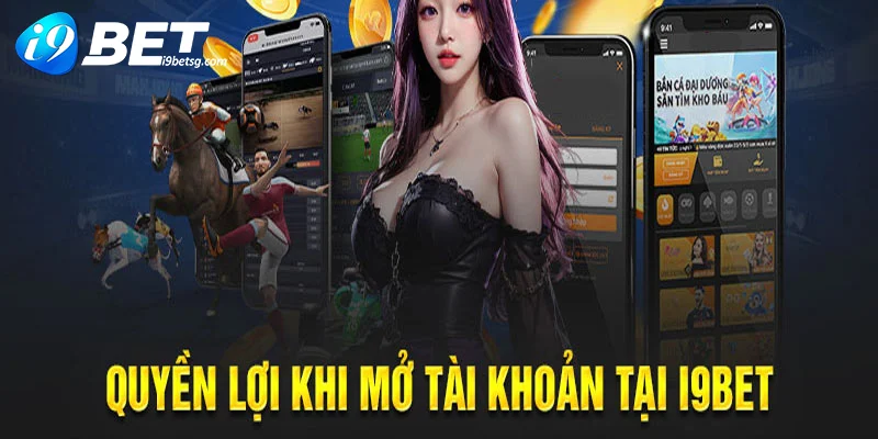 Quyền lợi khi đăng ký i9BET hôm nay