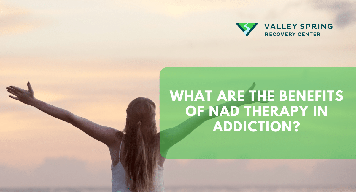 What Are The Benefits Of Nad Therapy In Addiction?