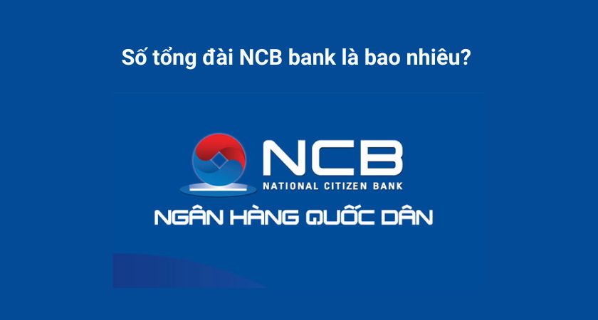 Tổng đài NCB Bank