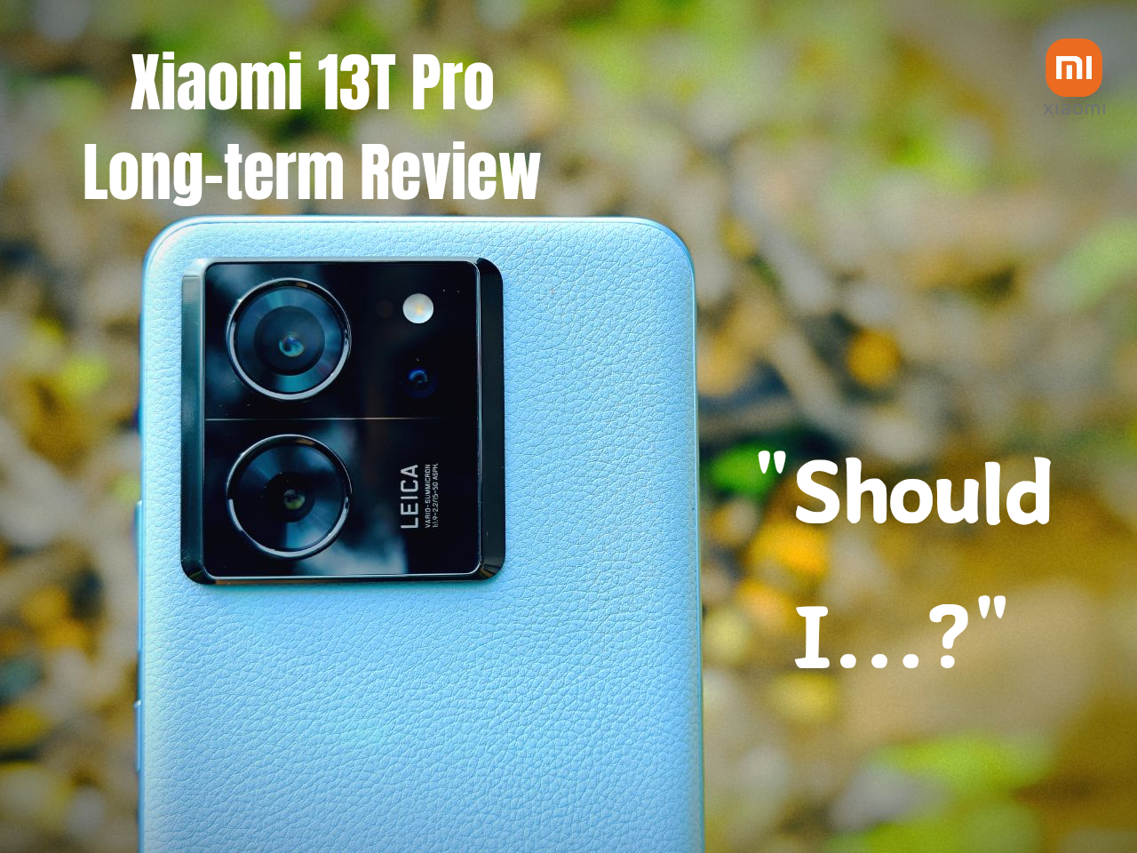 Review: Xiaomi 13T Pro  Xiaomi 13T Pro Is The Perfect Compromise