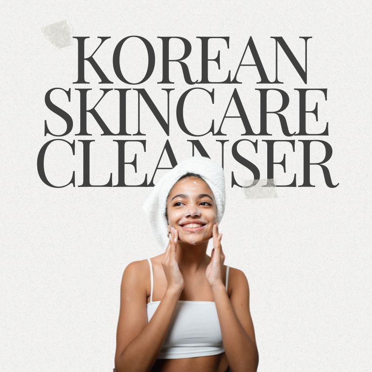 Top 27 Best Korean Cleansers For Every Skin Type A Comprehensive Guide