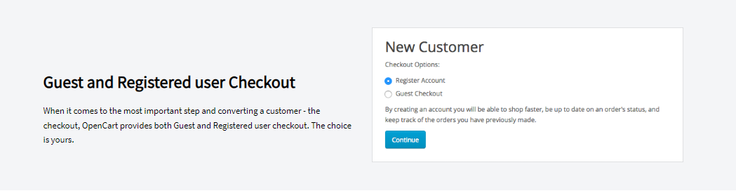 OpenCart offers a guest and registered user checkout to new customers.