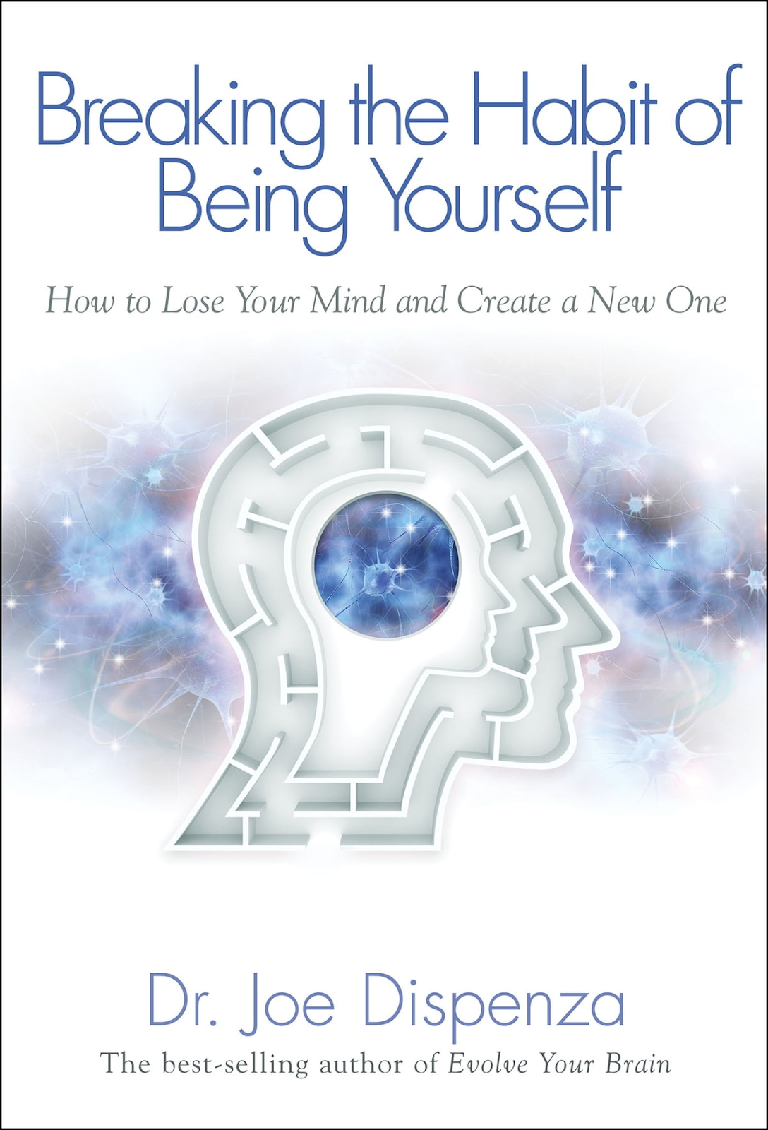 Breaking the Habit of Being Yourself Book