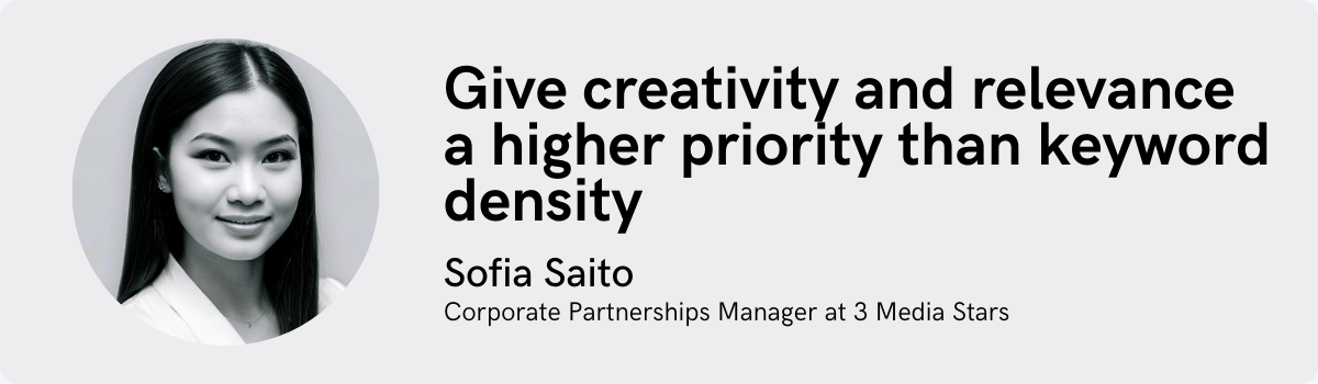 Sofia Saito: Give creativity and relevance a higher priority than keyword density