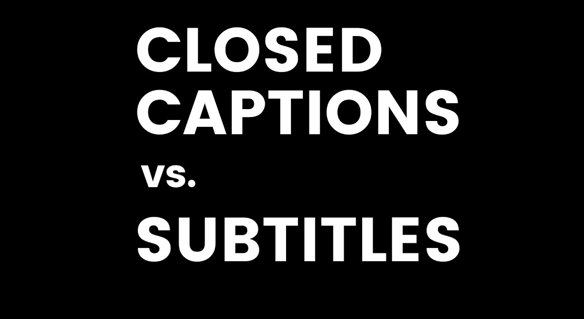 Closed Captions vs Subtitles