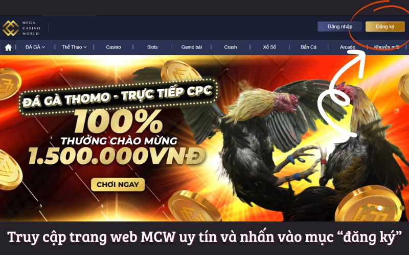 Truy cập trang web MCW uy tín và nhấn vào mục “đăng ký”