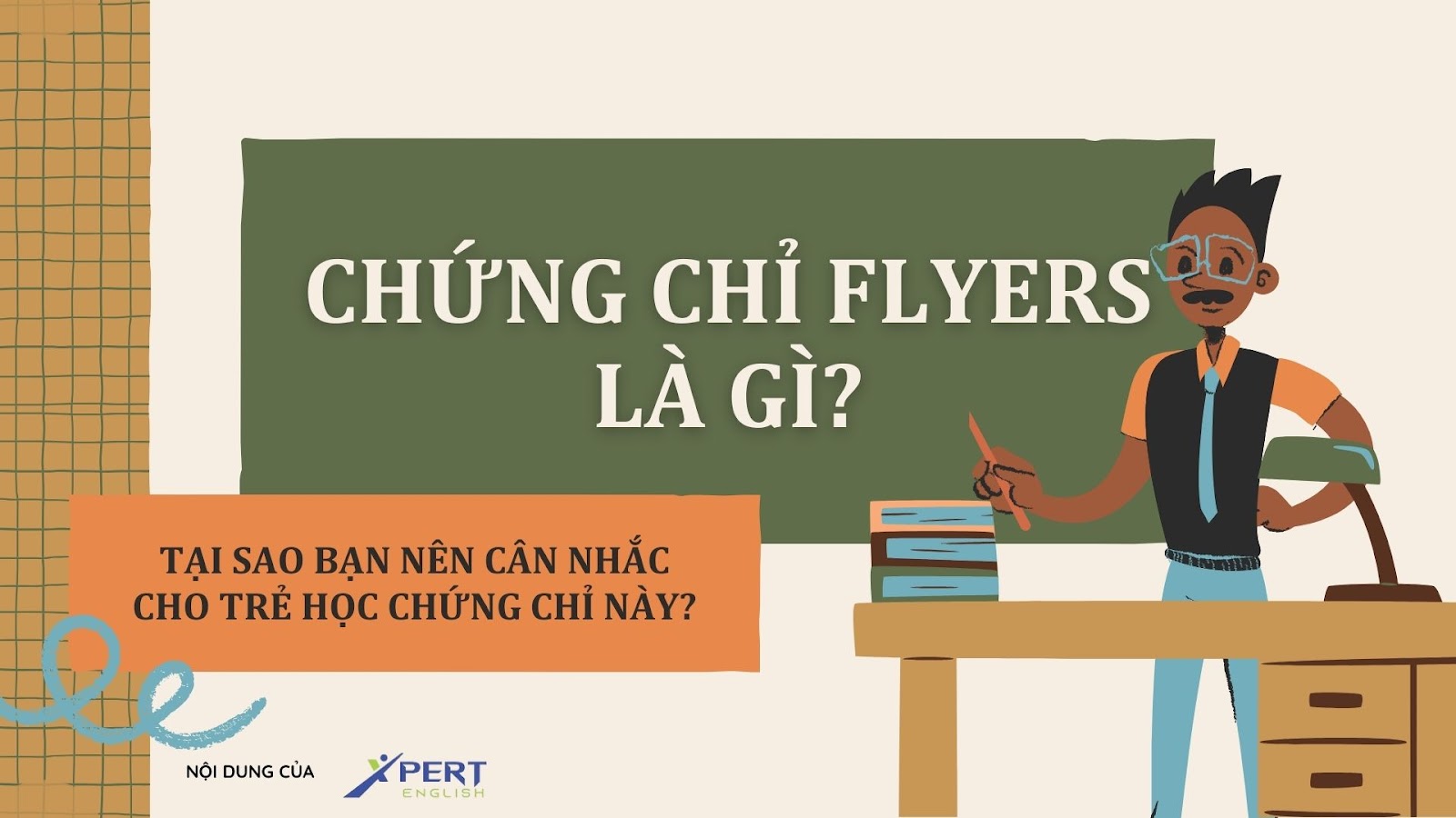 Chứng chỉ Flyers là gì?|XPERT ENGLISH