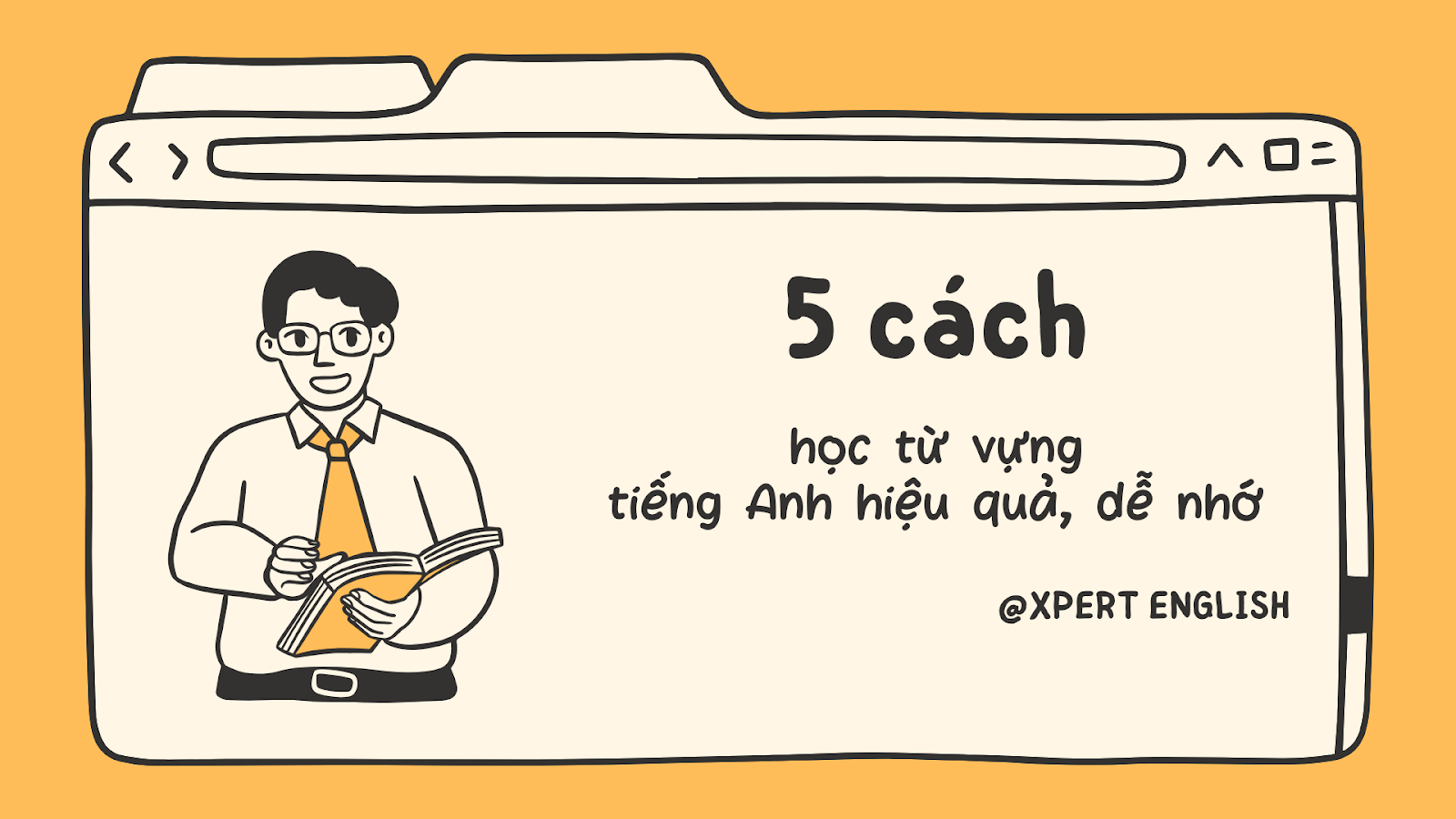 5 cách học từ vựng tiếng Anh hiệu quả. dễ nhớ