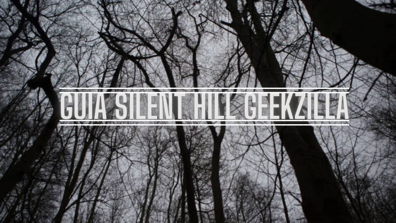 Guia Silent Hill Geekzilla