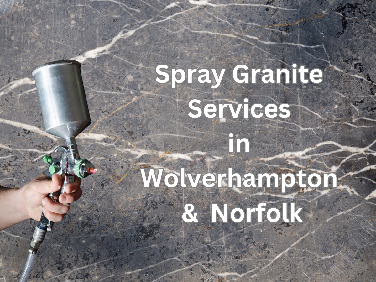 Spray Granite Services in Wolverhampton & Norfolk