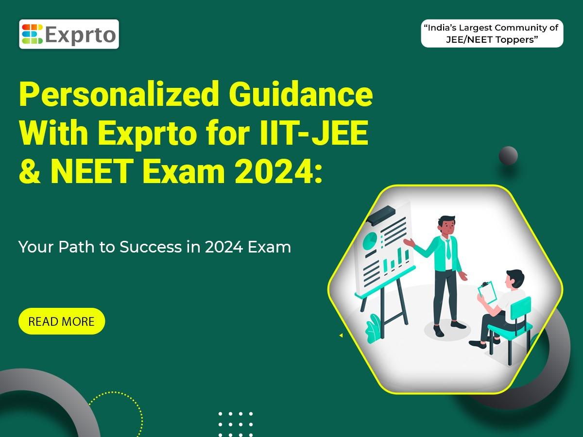 Personalized Guidance with Exprto for IIT -JEE & NEET Exam 2024