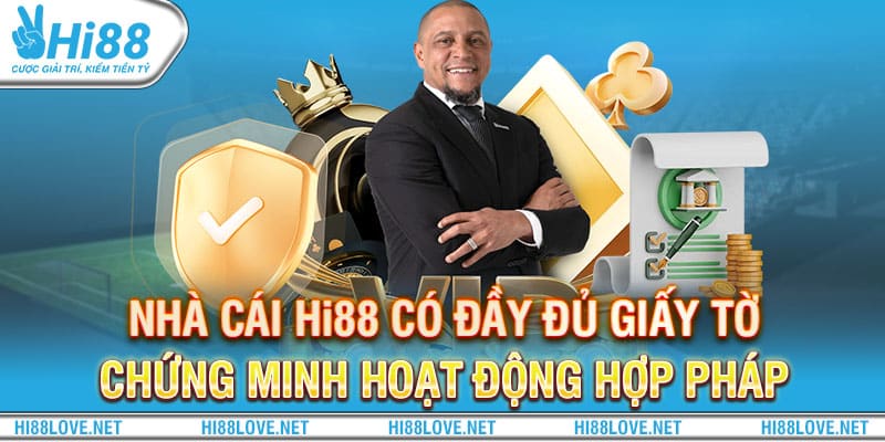 Nhà cái Hi88 có đầy đủ giấy tờ chứng minh hoạt động hợp pháp