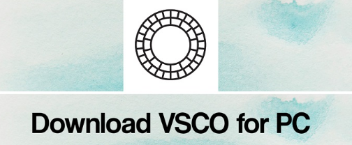 How to Download VSCO Mod APK For PC- Ultimate Guide 2024