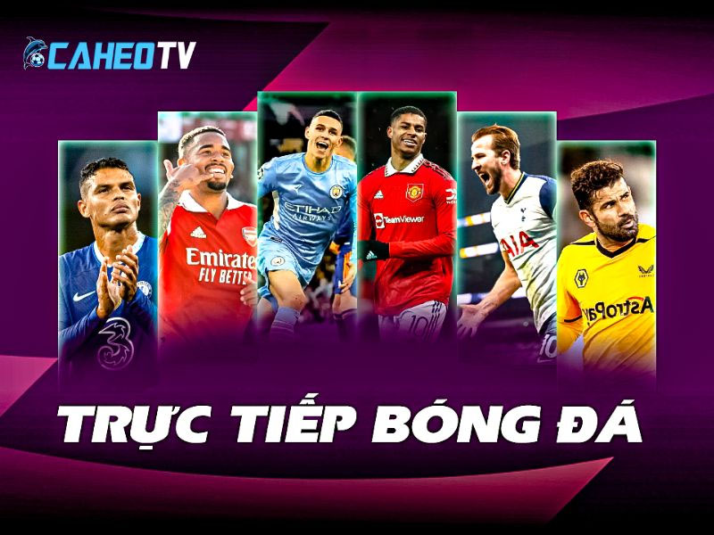 Caheo TV Link xem bóng đá trực tuyến full HD miễn phí