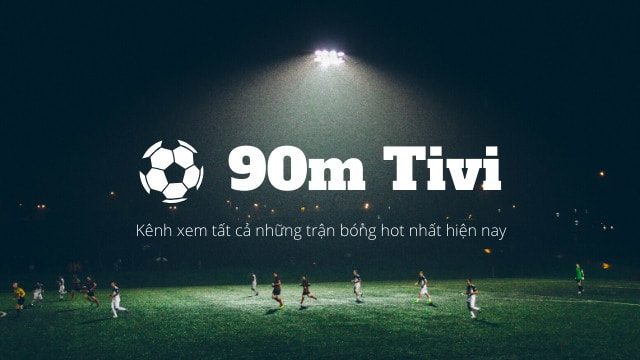 Xem TTBĐ chất lượng cao tại 90 phut tv - localguddy.com