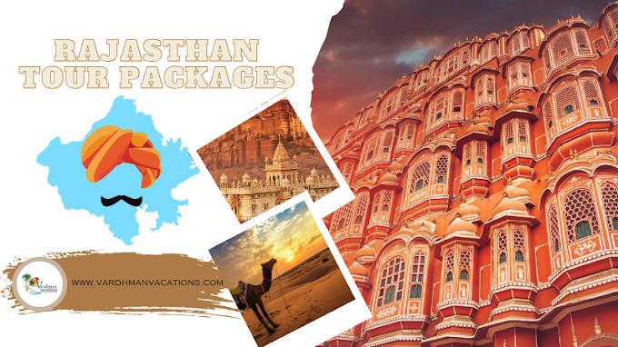 Rajasthan Tour Packages: Explore the Colorful Land of Heritage and Culture