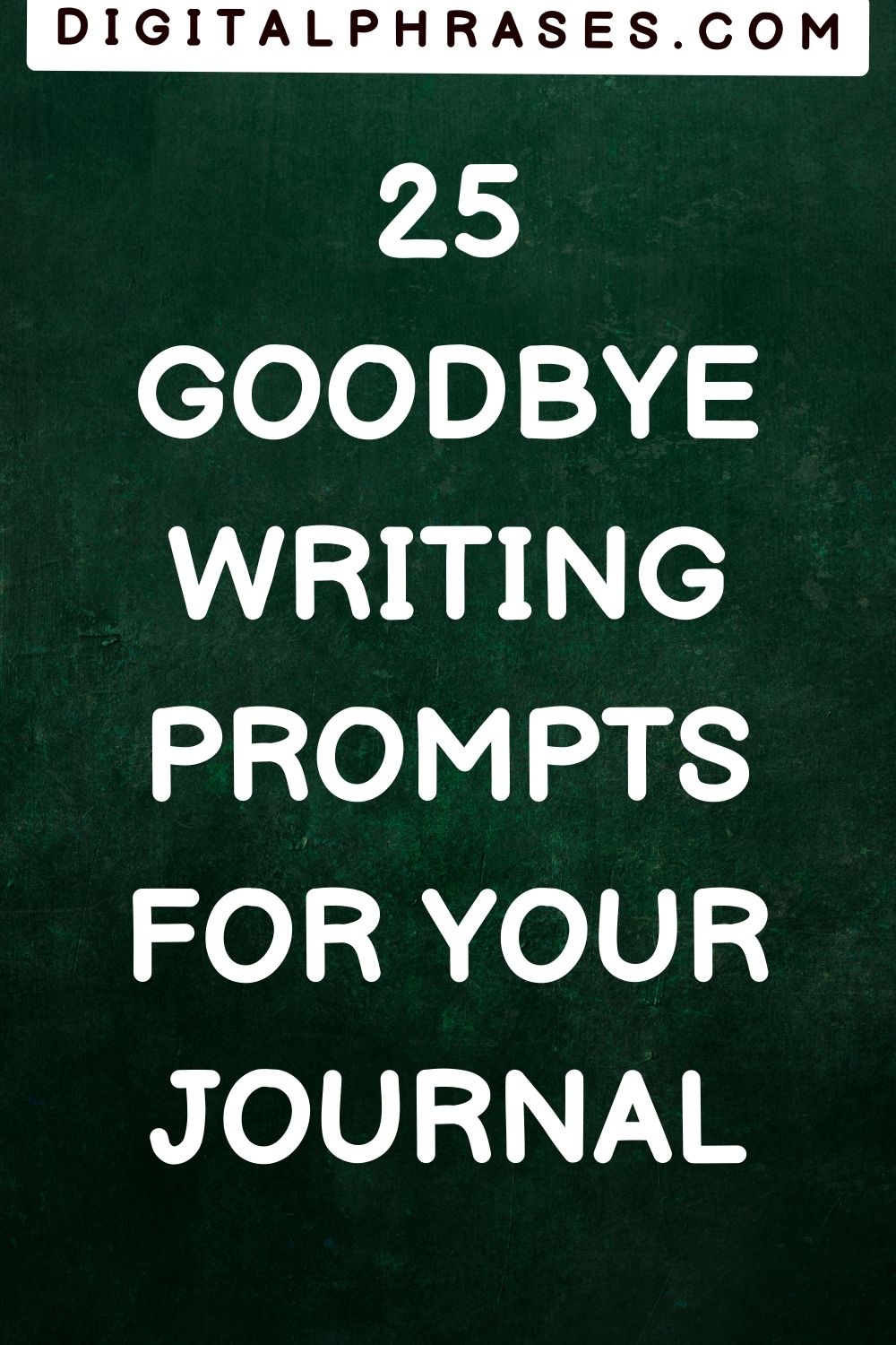 green background image with text - 25 Goodbye Writing Prompts For Your Journal
